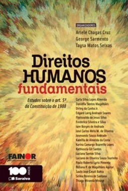 Direitos humanos fundamentais: estudos sobre o artigo 5º da Constituição de 1988