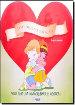 Levo Deus No Coracao - Vou Ter Um Irmaozinho