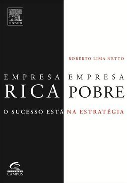 Empresa Rica, Empresa Pobre: o Sucesso Está na Estratégia