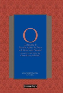 Testamento de Martim Afonso de Sousa e de Dona Ana Pimentel no acervo do setor de obras raras da UFMG