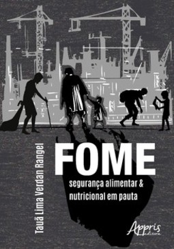 Fome: segurança alimentar e nutricional em pauta