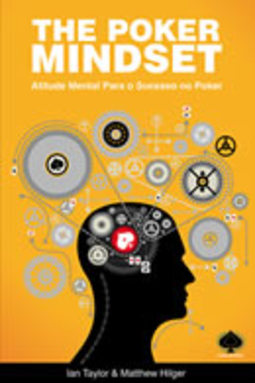 The Poker Mindset - Atitude Mental para o Sucesso no Poker