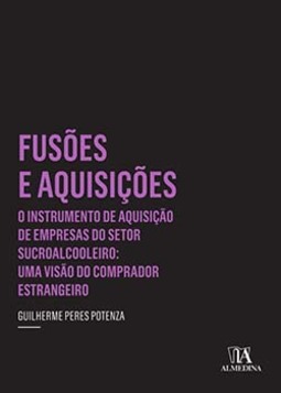 Fusões e aquisições: o instrumento de aquisição de empresas do setor sucroalcooleiro: uma visão do comprador estrangeiro