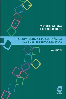 Psicopatologia e psicodinâmica na análise psicodramática - Volume VII