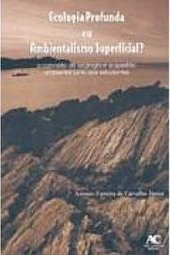 Ecologia Profunda ou Ambientalismo Superficial?