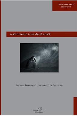 O Sofrimento à Luz da Fé Cristã