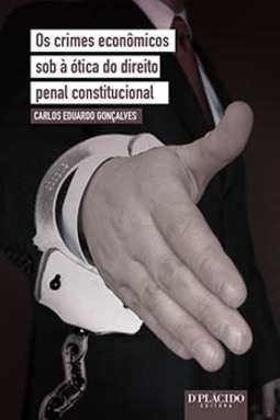 Os crimes econômicos sob à ótica do direito penal constitucional