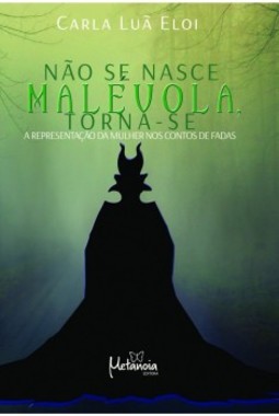Não se nasce malévola, torna-se: a representação da mulher nos contos de fadas
