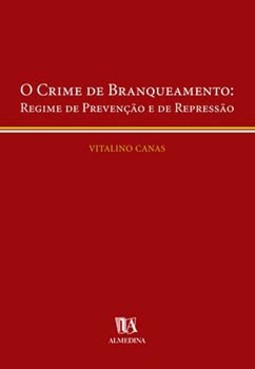 O crime de branqueamento: regime de prevenção e de repressão