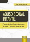 Abuso Sexual Infantil - Proteção Jurídica e Rede de Atendimento às Vítimas - Natureza e Análise de Casos