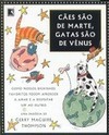 Cães São de Marte, Gatas São de Vênus