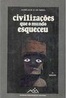 Civilizações que o Mundo Esqueceu