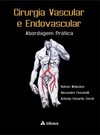 Cirurgia vascular e endovascular: Abordagem prática