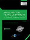 Manual prático do plano de projeto: utilizando o PMBOK Guide