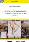 A independência do Brasil e a experiência hispano-americana (1808-1822)