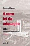 A nova lei da educação: LDB - Trajetória, limites e perspectivas