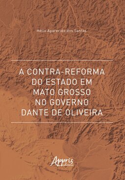 A contra-reforma do Estado em Mato Grosso no governo Dante de Oliveira