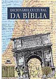Dicionário Cultural da Bíblia
