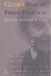 Glória: Mãe de Preso Político