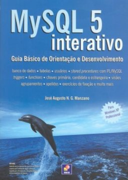 MySQL 5 Interativo: Guia Básico de Orientação e Desenvolvimento