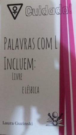 Cuidado! Palavras com L incluem: livre e lésbica