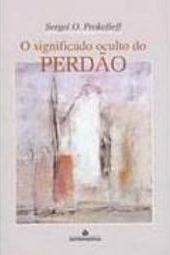 O Significado Oculto do Perdão