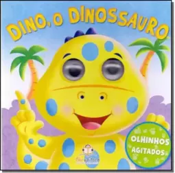 Olhinhos Agitados - Dino, O Dinossauro