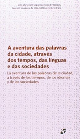 A aventura das palavras da cidade, através dos tempos, das línguas e das sociedades.: 10