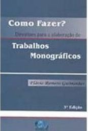 Como Fazer?: Diretrizes para a Elaboração de Trabalhos Monográficos