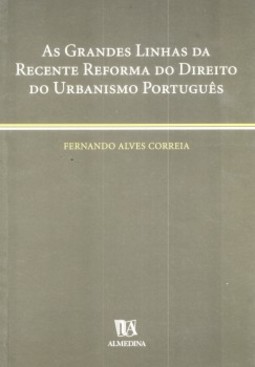 As grandes linhas da recente reforma do direito do urbanismo português
