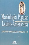 Mariologia Popular Latino-Americana