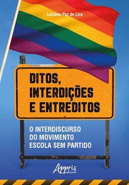 Ditos, interdições e entreditos: o interdiscurso do movimento escola sem partido