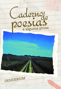 Caderno de poesias e alguma prosa
