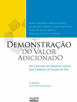 DEMONSTRAÇÃO DO VALOR ADICIONADO: Do Cálculo da Riqueza Criada pela Empresa ao Valor do PIB