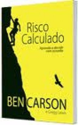 Risco Calculado - Aprenda a Decidir com Ousadia