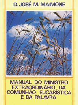 Manual do ministro extraordinário da comunhão eucarística e da palavra
