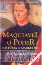 Maquiavel, o poder: História e marketing