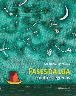 Fases da lua e outros segredos