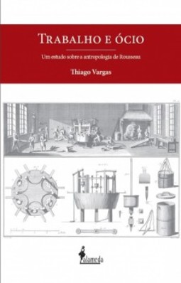 Trabalho e ócio: um estudo sobre a antropologia de Rosseau