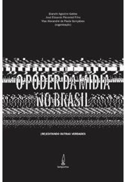 O PODER DA MIDIA NO BRASIL: (RE)EDITANDO...VERDADES