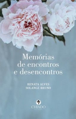 Memórias de encontros e desencontros