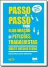 Passo A Passo Para Elaboracao De Peticoes Trabalhistas - 3? Ed. 2014