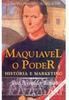 Maquiavel, o poder: História e marketing
