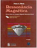 Ressonância Magnética: o Livro-Texto do European Magnetic Resonance...