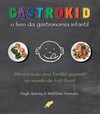Gastrokid: o livro da gastronomia infantil