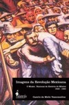 Imagens da Revolução Mexicana: o Museu Nacional de História do México - 1940-1982