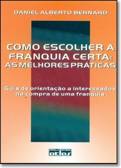 COMO ESCOLHER A FRANQUIA CERTA: AS MELHORES PRATIC