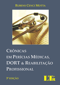 Crônicas em perícias médicas, DORT e reabilitação profissional