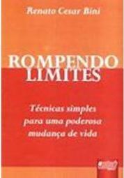 Rompendo Limites: Técnicas Simples para uma Poderosa Mudança de Vida