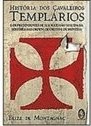 História dos Cavaleiros Templários: e os Pretendentes de Sua...